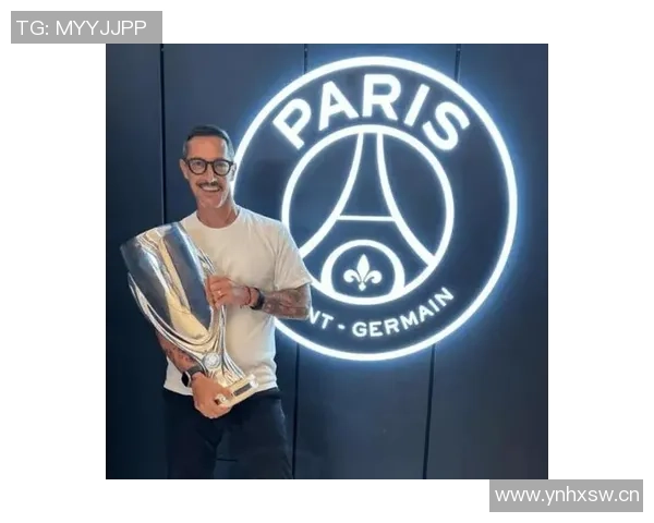 坎波斯荣获最佳足球管理者奖坚定信心带领巴黎迈向新征程