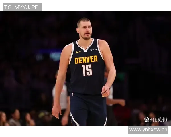 约基奇状态火热却感到无力场均347分10板9助命中率高达655